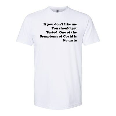 If You Don't Like Me You Should Get Tested Covid Softstyle CVC T-Shirt