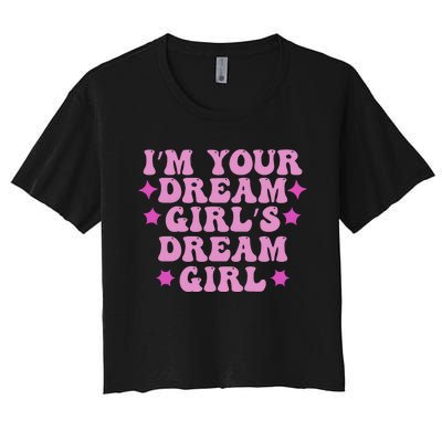 Im Your Dream Dreamgirl Women's Crop Top Tee