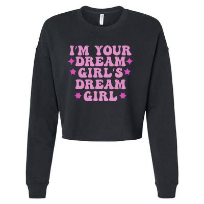 Im Your Dream Dreamgirl Cropped Pullover Crew