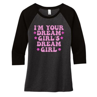 Im Your Dream Dreamgirl Women's Tri-Blend 3/4-Sleeve Raglan Shirt