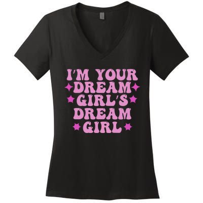 Im Your Dream Dreamgirl Women's V-Neck T-Shirt