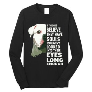 If You Dont Believe They Have Souls American Bulldog Lover Long Sleeve Shirt