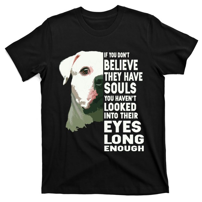 If You Dont Believe They Have Souls American Bulldog Lover T-Shirt