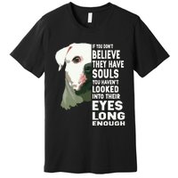 If You Dont Believe They Have Souls American Bulldog Lover Premium T-Shirt