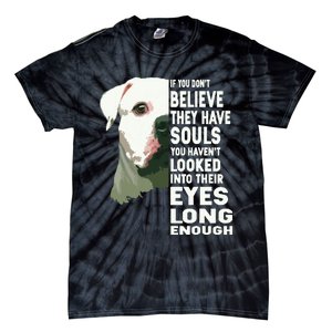 If You Dont Believe They Have Souls American Bulldog Lover Tie-Dye T-Shirt