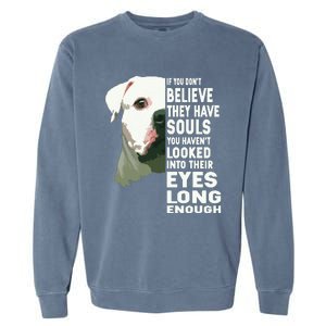 If You Dont Believe They Have Souls American Bulldog Lover Garment-Dyed Sweatshirt