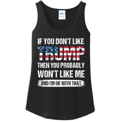 If You DonT Like Trump Then You Probably WonT Like Me Ladies Essential Tank