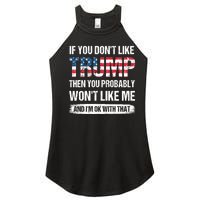 If You DonT Like Trump Then You Probably WonT Like Me Women’s Perfect Tri Rocker Tank