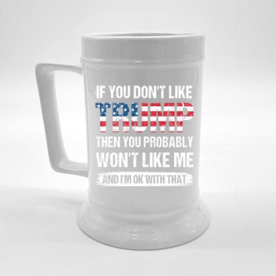 If You DonT Like Trump Then You Probably WonT Like Me Beer Stein