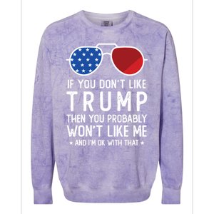 If You DonT Like Trump Funny Donald Trump 2024 Election Gift Colorblast Crewneck Sweatshirt