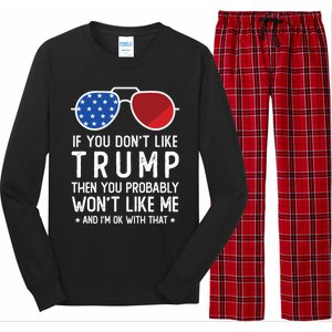 If You DonT Like Trump Funny Donald Trump 2024 Election Gift Long Sleeve Pajama Set