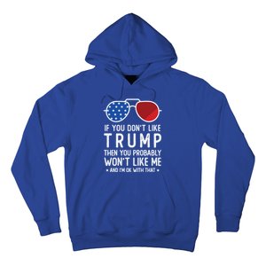 If You DonT Like Trump Funny Donald Trump 2024 Election Gift Hoodie