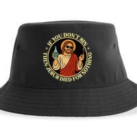 If You Dont Sin Jesus Died For Nothing Funny Christ Sinner Sustainable Bucket Hat