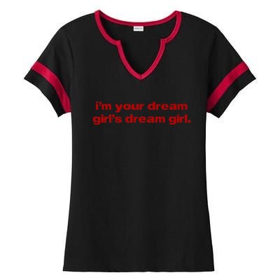 Im Your Dream Girl Ladies Halftime Notch Neck Tee