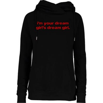 Im Your Dream Girl Womens Funnel Neck Pullover Hood