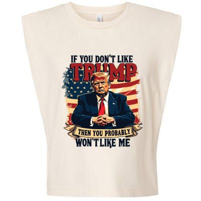 If You Dont Like Trump Then You Probably Wont Like Me Garment-Dyed Women's Muscle Tee