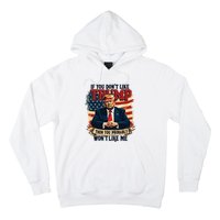 If You Dont Like Trump Then You Probably Wont Like Me Hoodie