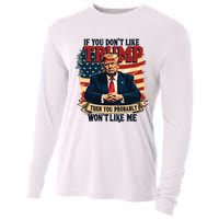 If You Dont Like Trump Then You Probably Wont Like Me Cooling Performance Long Sleeve Crew