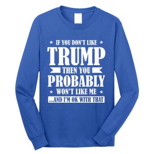 If You DonT Like Trump 2024 Supporters Republicans Gift Long Sleeve Shirt