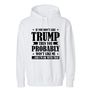 If You DonT Like Trump 2024 Supporters Republicans Gift Garment-Dyed Fleece Hoodie