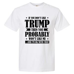 If You DonT Like Trump 2024 Supporters Republicans Gift Garment-Dyed Heavyweight T-Shirt