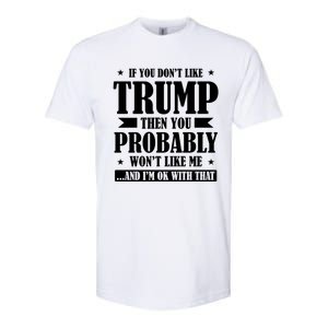 If You DonT Like Trump 2024 Supporters Republicans Gift Softstyle CVC T-Shirt