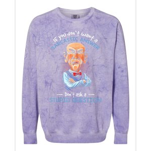 If You Don't Want A Sarcastic Answer Don't Ask A Stupid Colorblast Crewneck Sweatshirt