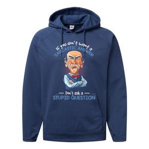 If You Don't Want A Sarcastic Answer Don't Ask A Stupid Performance Fleece Hoodie