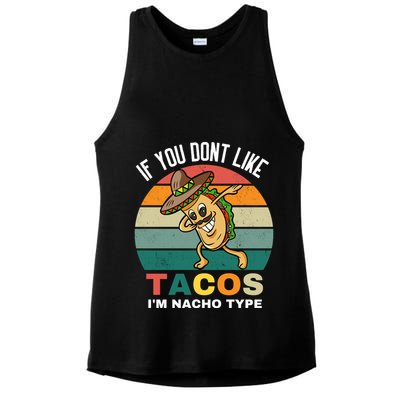 If You Dont Like Tacos Im Nacho Type Ladies PosiCharge Tri-Blend Wicking Tank