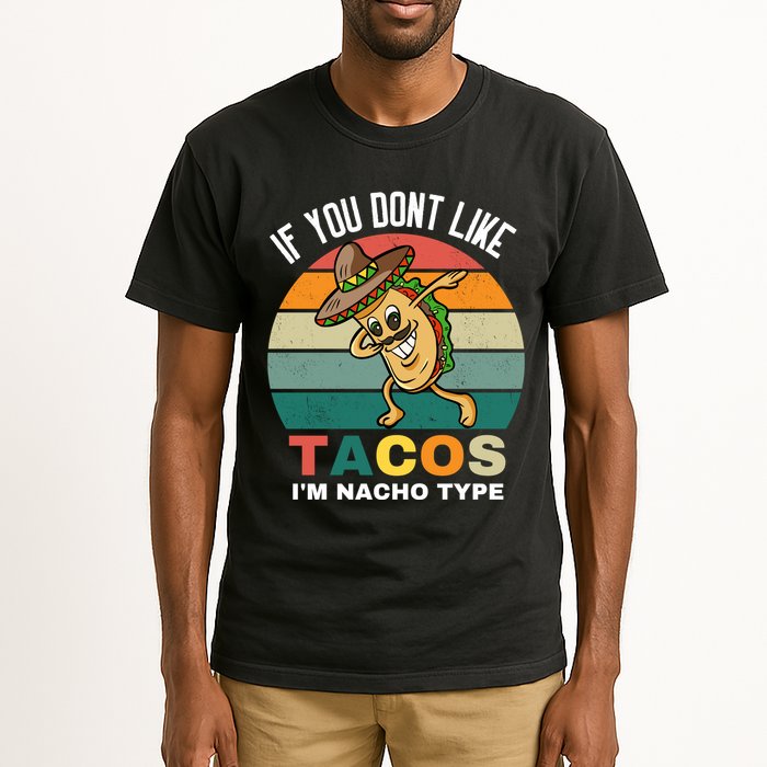If You Dont Like Tacos Im Nacho Type Tall T-Shirt