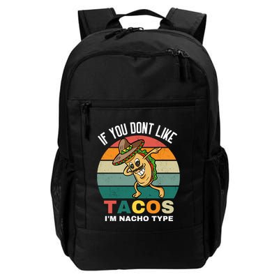 If You Dont Like Tacos Im Nacho Type Backpack