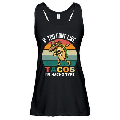 If You Dont Like Tacos Im Nacho Type Ladies Essential Flowy Tank
