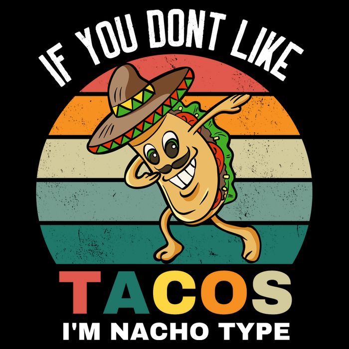 If You Dont Like Tacos Im Nacho Type Flatbill Hat
