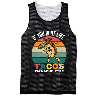 If You Dont Like Tacos Im Nacho Type Mesh Reversible Basketball Jersey Tank