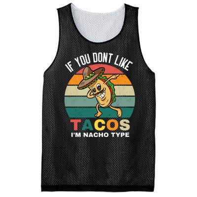 If You Dont Like Tacos Im Nacho Type Mesh Reversible Basketball Jersey Tank