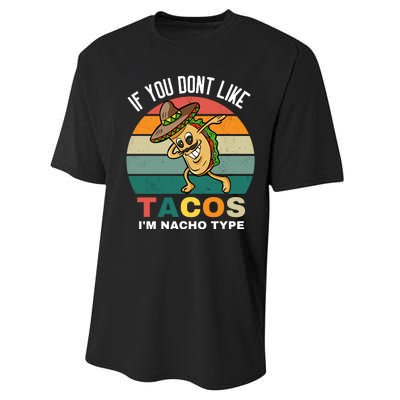 If You Dont Like Tacos Im Nacho Type Performance Sprint T-Shirt