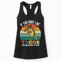 If You Dont Like Tacos Im Nacho Type Womens Tank Top