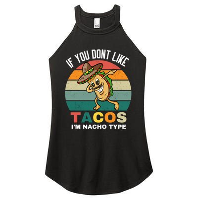 If You Dont Like Tacos Im Nacho Type Women's Perfect Tri Rocker Tank