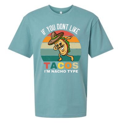 If You Dont Like Tacos Im Nacho Type Sueded Cloud Jersey T-Shirt