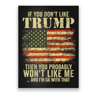 If You DonT Like Trump Then You Probably WonT Like Me Poster