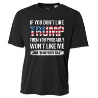 If You Don't Like Trump Then You Probably Won't Like Me Cooling Performance Crew T-Shirt