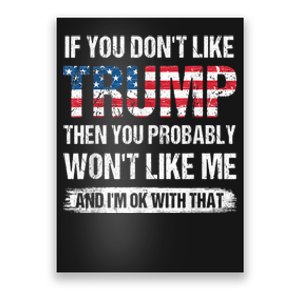 If You Don't Like Trump Then You Probably Won't Like Me Poster