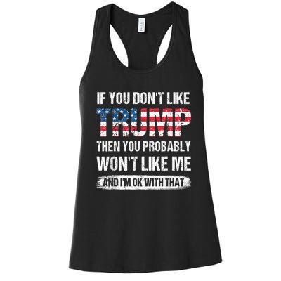 If You Don't Like Trump Then You Probably Won't Like Me Women's Racerback Tank