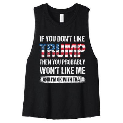 If You Don't Like Trump Then You Probably Won't Like Me Women's Racerback Cropped Tank