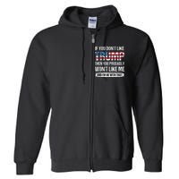 If You Don't Like Trump Then You Probably Won't Like Me Full Zip Hoodie