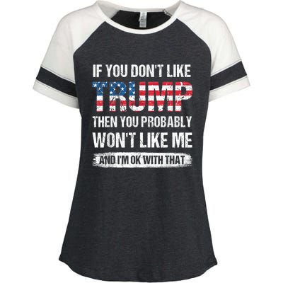 If You Don't Like Trump Then You Probably Won't Like Me Enza Ladies Jersey Colorblock Tee