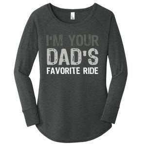 IM Your DadS Favorite Ride Funny Women's Perfect Tri Tunic Long Sleeve Shirt