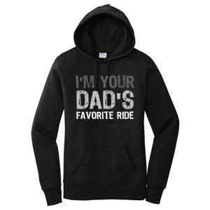 IM Your DadS Favorite Ride Funny Women's Pullover Hoodie