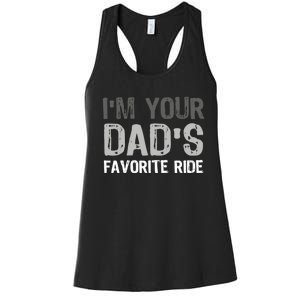 IM Your DadS Favorite Ride Funny Women's Racerback Tank