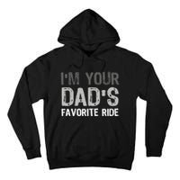 IM Your DadS Favorite Ride Funny Tall Hoodie